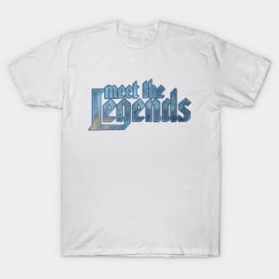 Meet the Legends T-Shirt